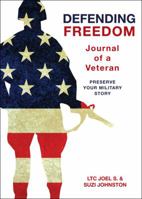 Defending Freedom: Journal of a Veteran 1606041517 Book Cover