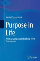 Purpose in Life: A Critical Component of Optimal Youth Development 9401778094 Book Cover