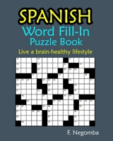 SPANISH Word Fill-In Puzzle Book B08YQQTXTH Book Cover