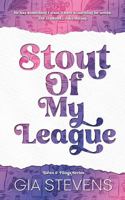 Stout Of My League: A Fake Dating Romantic Comedy (Brews and Flings) 1958286257 Book Cover