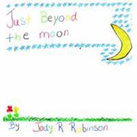 Just Beyond the Moon 1420848216 Book Cover