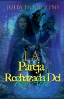 La pareja rechazada del rey alfa (Spanish Edition) B0GY1FYFHL Book Cover