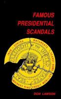 Famous Presidential Scandals (Government Books) 0894902474 Book Cover