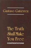 The Truth Shall Make You Free: Confrontations 0883446790 Book Cover