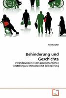 Behinderung und Geschichte: Veränderungen in der gesellschaftlichen Einstellung zu Menschen mit Behinderung 3639342879 Book Cover