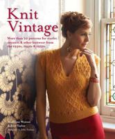 Knit Vintage More Than 20 Patterns for Starlet Sweaters & Other Knitwear from the 1930s, 1940s & 1950s. by Madeline Weston, Rita Taylor 1906417660 Book Cover