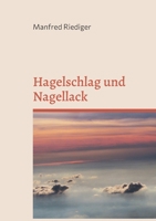 Hagelschlag und Nagellack 3754328433 Book Cover