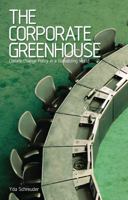 The Corporate Greenhouse: Climate Change Policy and Greenhouse Gas Emissions 1842779583 Book Cover