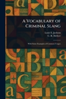 A Vocabulary of Criminal Slang 102524771X Book Cover