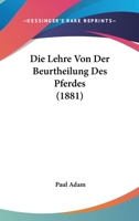 Die Lehre Von Der Beurtheilung Des Pferdes (1881) 1120454174 Book Cover
