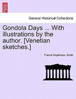 Gondola days, by F. Hopkinson Smith; 9369873791 Book Cover