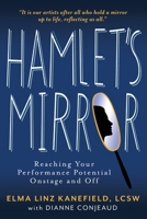 Hamlet's Mirror: Reaching Your Performance Potential Onstage and Off B0B6XGTYPC Book Cover