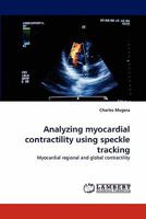 Analyzing Myocardial Contractility Using Speckle Tracking 3843370761 Book Cover