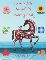 50 mandals coloring book for adults stress- relief: coloring book relieving designs, creativity, concentration, Gift idea, girl, boy, adults, relaxing B08T487YD1 Book Cover