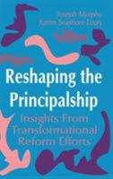 Reshaping the Principalship: Insights From Transformational Reform Efforts 0803960808 Book Cover