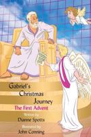 Gabriel's Christmas Journey: The First Advent 1979848548 Book Cover