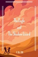 The Eagle and the Shadow Lizard B0GVT97SY1 Book Cover