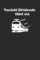 Vorsicht Dividende f�hrt ein: A5 Notizbuch Dot Grid / Punktraster 120 Seiten f�r Aktien und Dividenden Fans I Geschenkidee f�r Kapitalanleger. 1706389418 Book Cover