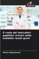Il ruolo dei marcatori peptidici urinari nelle malattie renali gravi (Italian Edition) 6203573078 Book Cover