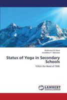 Status of Yoga in Secondary Schools: YOGA the Need of TIME 3659245992 Book Cover