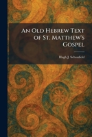 An Old Hebrew Text of St. Matthew's Gospel 1025878353 Book Cover