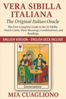 Vera Sibilla Italiana – The Original Italian Oracle: The First Complete Guide to the 52 Sibilla Oracle Cards, Their Meanings, Combinations, and Readings B0FCF2MPDH Book Cover