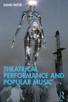 Theatrical Performance and Popular Music 0367134071 Book Cover