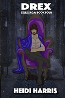 Drex (The Zelle Saga) 0692623450 Book Cover