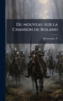 Du nouveau sur la Chanson de Roland (French Edition) B0FJVT1VQD Book Cover