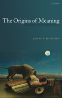 The Origins of Meaning (Studies in the Evolution of Language) 0199207852 Book Cover