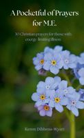 Pocketful of Prayers for M. E. : 30 Christian Prayers for Those with Energy-Limiting Illness 1326474626 Book Cover