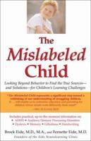 The Mislabeled Child: How Understanding Your Child's Unique Learning Style Can Open the Door to Success 1401302254 Book Cover