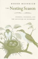 The Nesting Season: Cuckoos, Cuckolds, and the Invention of Monogamy 0674061934 Book Cover