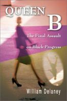 Queen B: The Final Assault on Black Progress 0595218652 Book Cover