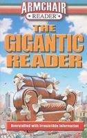 The Gigantic Reader: Overstuffed with Irresistible Information 1412716535 Book Cover