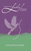 Because She's a Lady: Expression of Worship 0615855768 Book Cover