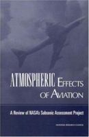 Atmospheric Effects of Aviation: A Review of Nasa's Subsonic Assessment Project 0309064252 Book Cover