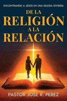 De la Religión a la Relación: Encontrando a Jesús en una Iglesia Dividida B0FT8GMNC1 Book Cover