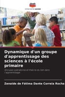 Dynamique d'un groupe d'apprentissage des sciences à l'école primaire (French Edition) 6208674840 Book Cover