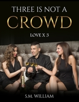 Three is not a Crowd B0CD93WPTP Book Cover