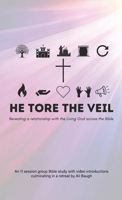 He Tore the Veil: Revealing a Relationship with the Living God across the Bible B0FFL56VKL Book Cover