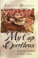 My Cup Overflows 1565079078 Book Cover
