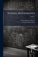 School Mathematics: A Journal For Mathematics Teachers, Volume 1 1248627962 Book Cover
