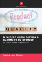A rela��o entre servi�o e qualidade do produto 6204098748 Book Cover