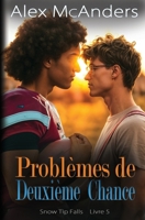 Problèmes de Deuxième Chance: HH Romance entre Meilleurs Amis (Snow Tip Falls) (French Edition) B0CSCWXRYV Book Cover