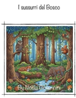 I Sussurri del Bosco (Italian Edition) B0FMNS1SNN Book Cover