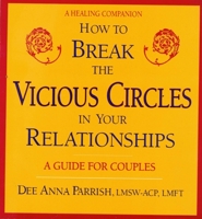 How to Break the Vicious Circles in Your Relationships: A Guide for Couples (Healing Companion) 0882681443 Book Cover