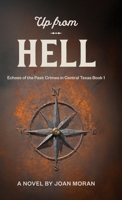 Up From Hell (Echoes of the Past: Crimes in Central Texas) 4824177278 Book Cover
