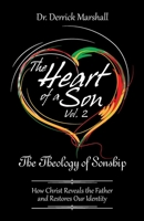 The Heart of a Son Vol. 2 The Theology of Sonship: How Christ Reveals the Father and Restores Our Identity B0H1JX9HTT Book Cover