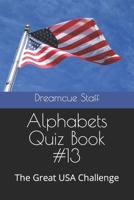 Alphabets Quiz Book #13: The Great USA Challenge B0BSY2LWS6 Book Cover